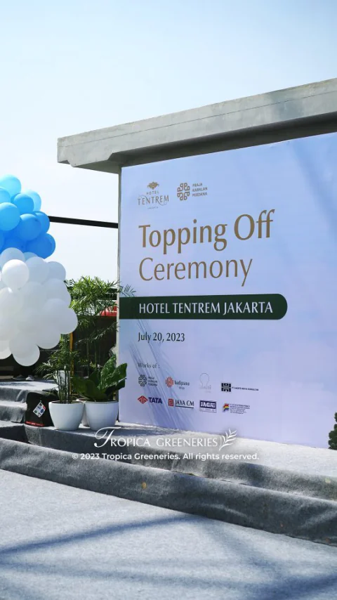 Topping Off Ceremony Hotel Tentrem Jakarta 20 July 2023